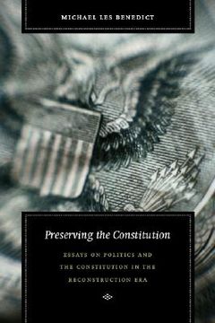 portada preserving the constitution: essays on politics and the constitution in the reconstruction era