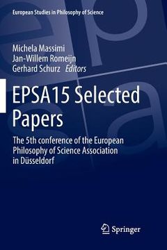 portada Epsa15 Selected Papers: The 5th Conference of the European Philosophy of Science Association in Düsseldorf (in English)
