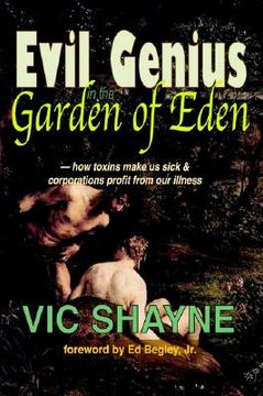 portada evil genius in the garden of eden: how toxins make us sick and corporations profit from our illness (en Inglés)