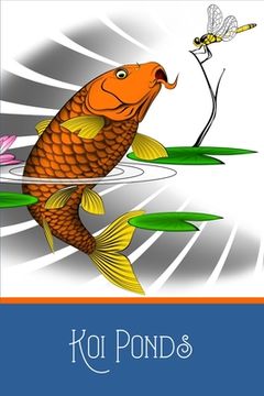 portada Koi Ponds: Customized Compact Koi Pond Logging Book, Thoroughly Formatted, Great For Tracking & Scheduling Routine Maintenance, I