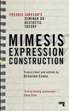 portada Mimesis, Expression, Construction: Fredric Jamesons Seminar on Aesthetic Theory (in English)