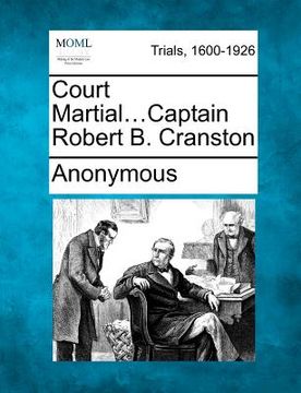 portada court martial...captain robert b. cranston (en Inglés)