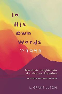 portada In his own Words: Messianic Insights Into the Hebrew Alphabet (Revised and Expanded) 