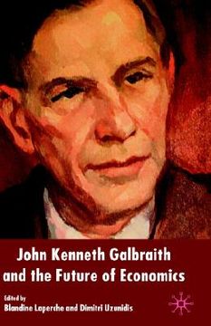portada john kenneth galbraith and the future of economics (en Inglés)