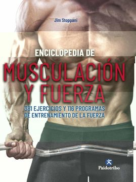 portada Enciclopedia de Musculación y Fuerza. 381 Ejercicios y 116 Programas de Entrenamiento de la Fuerza (in Spanish)