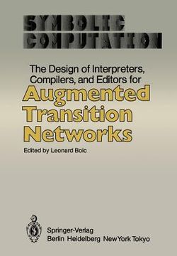 portada the design of interpreters, compilers, and editors for augmented transition networks (en Inglés)