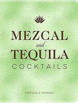 portada Mezcal and Tequila Cocktails: A Collection of Mezcal and Tequila Cocktails (en Inglés)