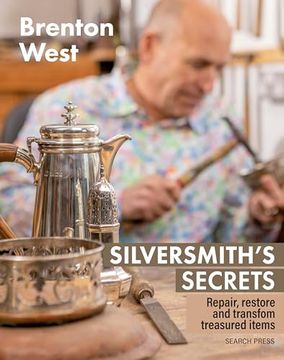 portada Silversmith's Secrets: Repair, Restore and Transform Treasured Items (en Inglés)