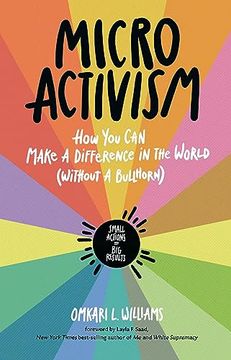portada Micro Activism: How you can Make a Difference in the World Without a Bullhorn (in English)