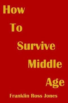 portada how to survive middle age (en Inglés)