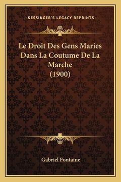 portada Le Droit Des Gens Maries Dans La Coutume De La Marche (1900) (in French)