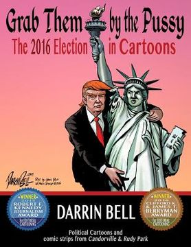 portada Grab Them by the Pussy: The 2016 Election in Cartoons (en Inglés)