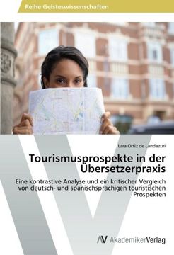 portada Tourismusprospekte in der Übersetzerpraxis: Eine kontrastive Analyse und ein kritischer Vergleich von deutsch- und spanischsprachigen  touristischen Prospekten