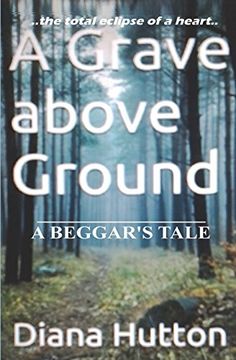 portada A Grave above Ground: A Beggar's Tale