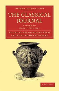 portada The Classical Journal 40 Volume Set: The Classical Journal: Volume 25, March-June 1822 Paperback (Cambridge Library Collection - Classic Journals) 