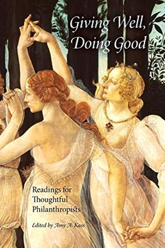 portada Giving Well, Doing Good: Readings for Thoughtful Philanthropists (Philanthropic and Nonprofit Studies) (en Inglés)