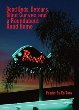 portada Dead Ends, Detours, Blind Curves and a Roundabout Road Home (en Inglés)