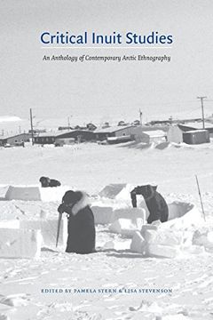 portada Critical Inuit Studies: An Anthology of Contemporary Arctic Ethnography (en Inglés)
