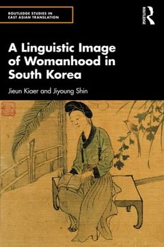 portada A Linguistic Image of Womanhood in South Korea (Routledge Studies in East Asian Translation) (in English)