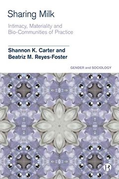 portada Sharing Milk: Intimacy, Materiality and Bio-Communities of Practice (Gender and Sociology)