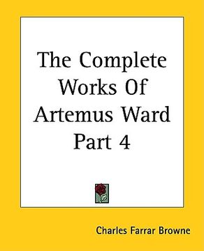 portada the complete works of artemus ward part 4 (en Inglés)