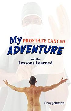 portada My Prostate Cancer Adventure, and the Lessons Learned (en Inglés)