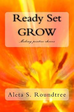 portada Ready Set GROW: Making positive choices (en Inglés)