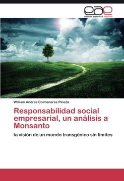 portada Responsabilidad social empresarial, un análisis a Monsanto: la visión de un mundo transgénico sin limites (Spanish Edition)