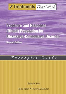 portada Exposure and Response (Ritual) Prevention for Obsessive-Compulsive Disorder: Therapist Guide (Treatments That Work) (en Inglés)