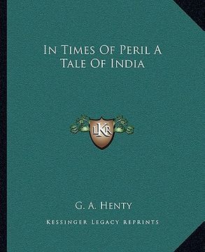 portada in times of peril a tale of india (en Inglés)