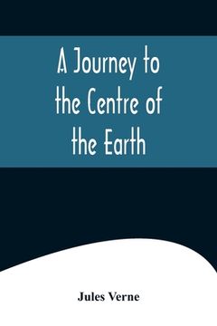 portada A Journey to the Centre of the Earth 
