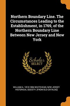 portada Northern Boundary Line. The Circumstances Leading to the Establishment, in 1769, of the Northern Boundary Line Between new Jersey and new York 