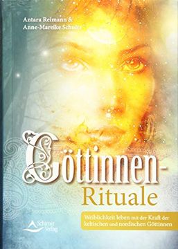 portada Göttinnen-Rituale: Weiblichkeit Leben mit der Kraft der Keltischen und Nordischen Göttinnen (in German)