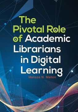 portada The Pivotal Role of Academic Librarians in Digital Learning (en Inglés)