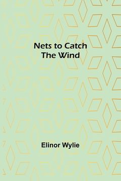 portada Nets to Catch the Wind (en Inglés)
