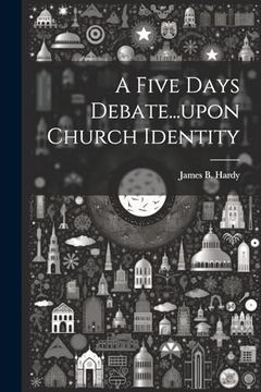 portada A Five Days Debate.   Upon Church Identity