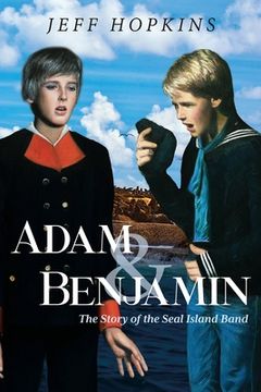 portada Adam & Benjamin: The Story of the Seal Island Band (en Inglés)