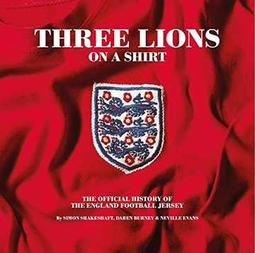 portada Three Lions on a Shirt: The Official History of the England Football Jersey