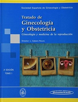 portada Tratado de ginecología y obstetricia / Treaty of gynecology and obstetrics: Ginecología Y Medicina De La Reproducción / Gynecology and Reproductive Medicine: Vol 1