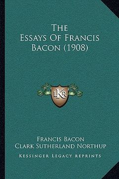 portada the essays of francis bacon (1908) (in English)