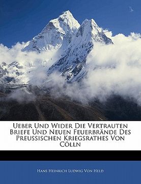 portada Ueber Und Wider Die Vertrauten Briefe Und Neuen Feuerbrände Des Preussischen Kriegsrathes Von Cölln (en Alemán)
