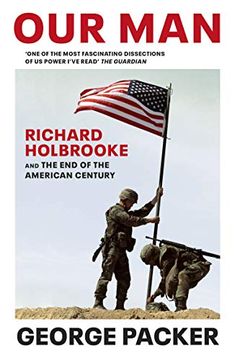 portada Our Man: Richard Holbrooke and the end of the American Century (en Inglés)