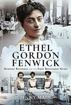 portada Ethel Gordon Fenwick: Nursing Reformer and the First Registered Nurse (en Inglés)