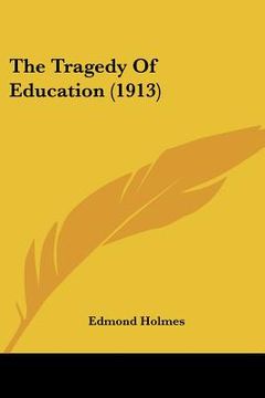 portada the tragedy of education (1913) (in English)