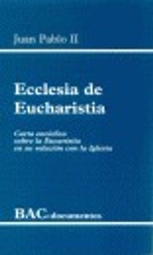 portada Ecclesia de Eucharistia. Carta encíclica sobre la Eucaristía en su relación con la Iglesia (DOCUMENTOS) (in Spanish)