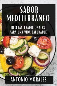 portada Sabor Mediterráneo: Recetas Tradicionales Para una Vida Saludable (in Spanish)