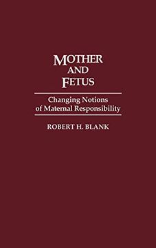 portada Mother and Fetus: Changing Notions of Maternal Responsibility (in English)
