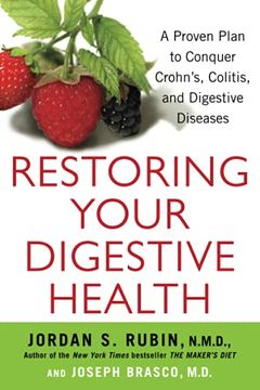 portada Restoring Your Digestive Health: A Proven Plan to Conquer Crohns, Colitis, and Digestive Diseases (en Inglés)