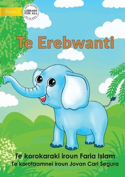 portada The Elephant - Te Erebwanti (Te Kiribati) (en Inglés)