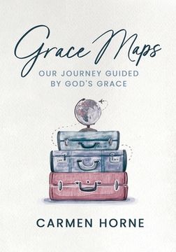portada Grace Maps: Our Journey Guided by God's Grace (en Inglés)